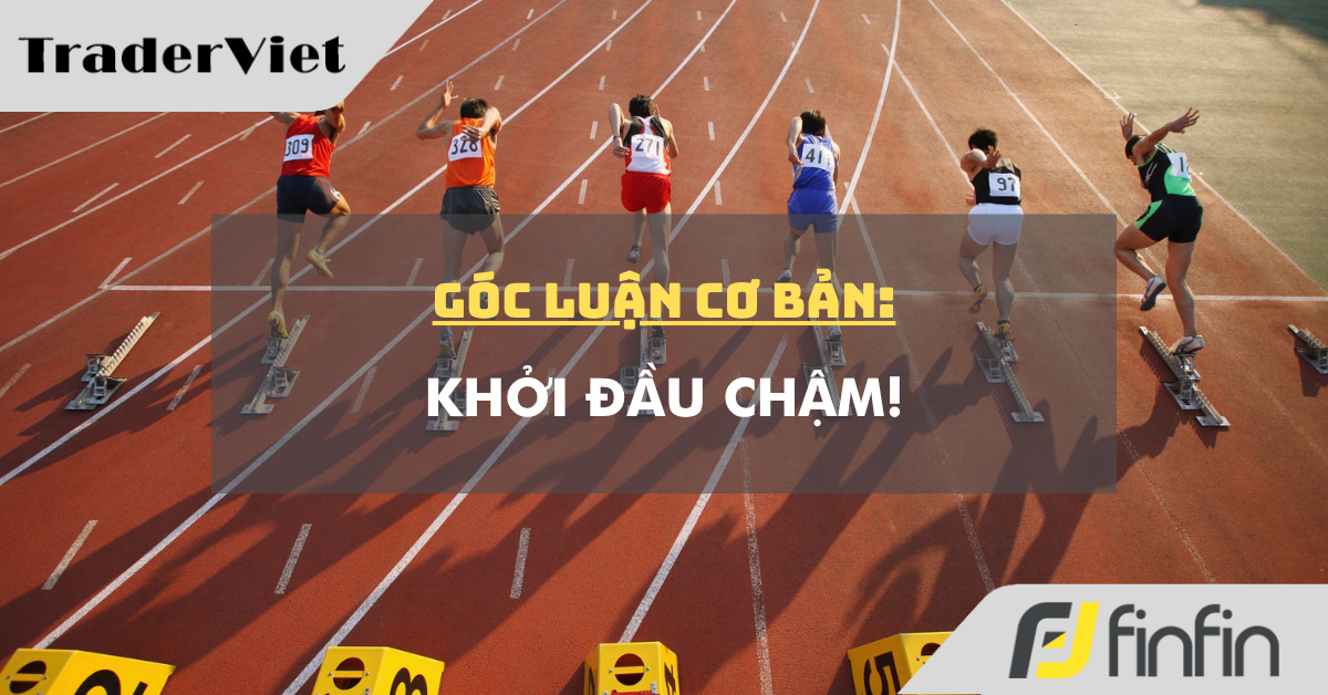 Góc luận Cơ bản 01/10: Khởi đầu chậm!