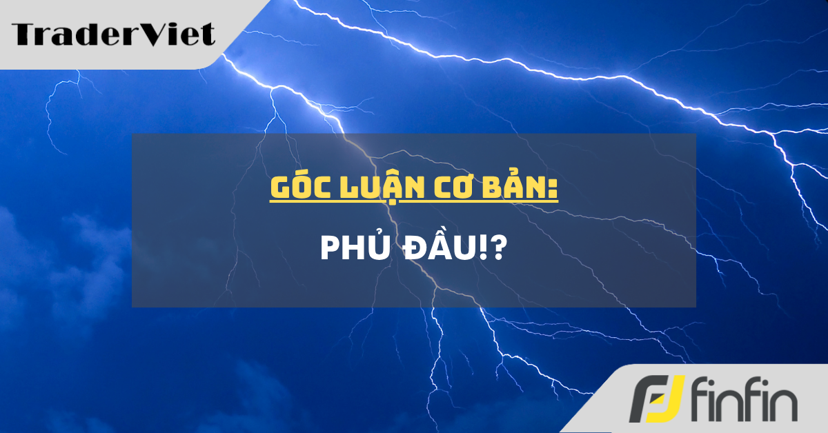 Góc luận Cơ bản 02/10: Phủ đầu!?