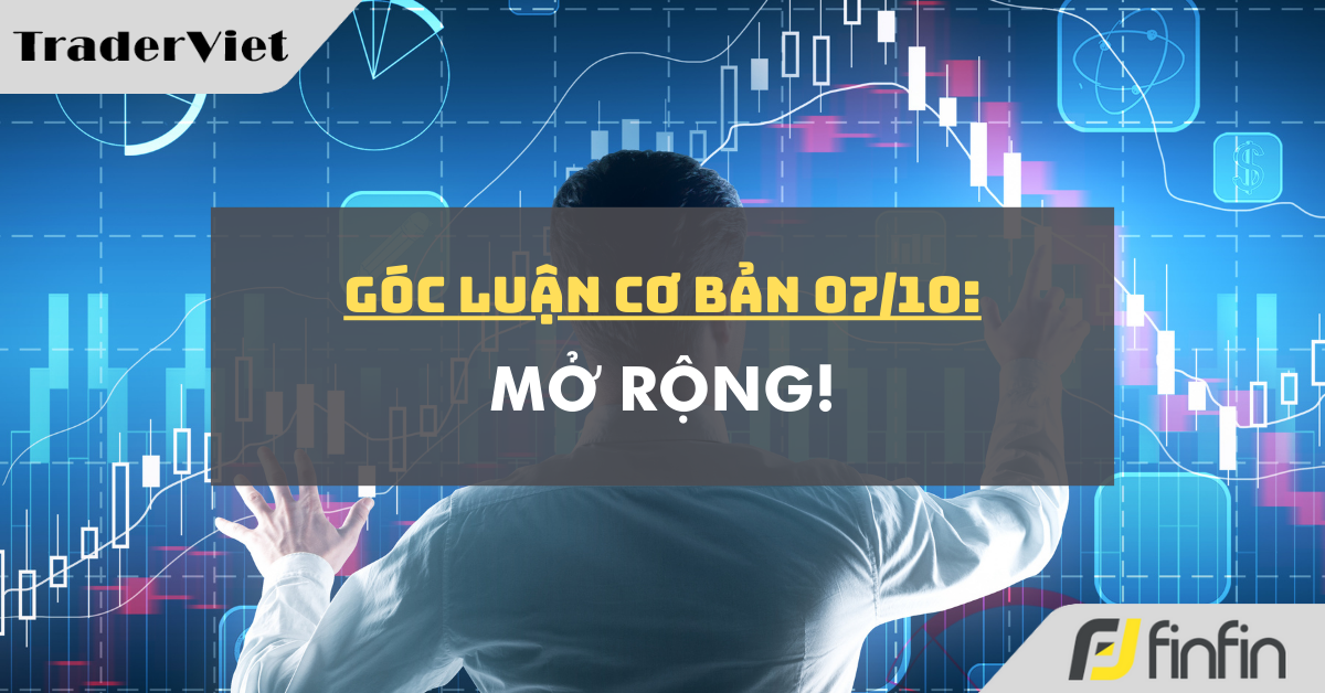 Góc luận Cơ bản 07/10: Mở rộng!
