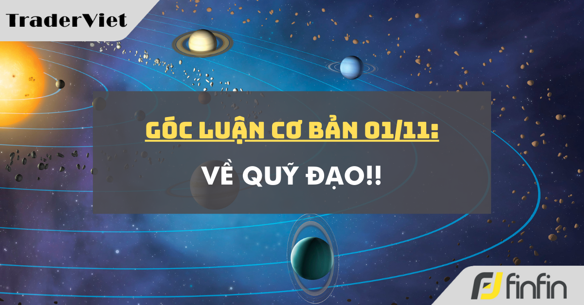 Góc luận Cơ bản 01/11: Về quỹ đạo!!
