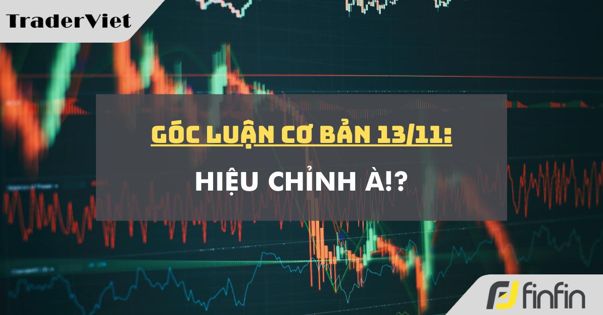 Góc luận Cơ bản 13/11: Hiệu chỉnh à!?
