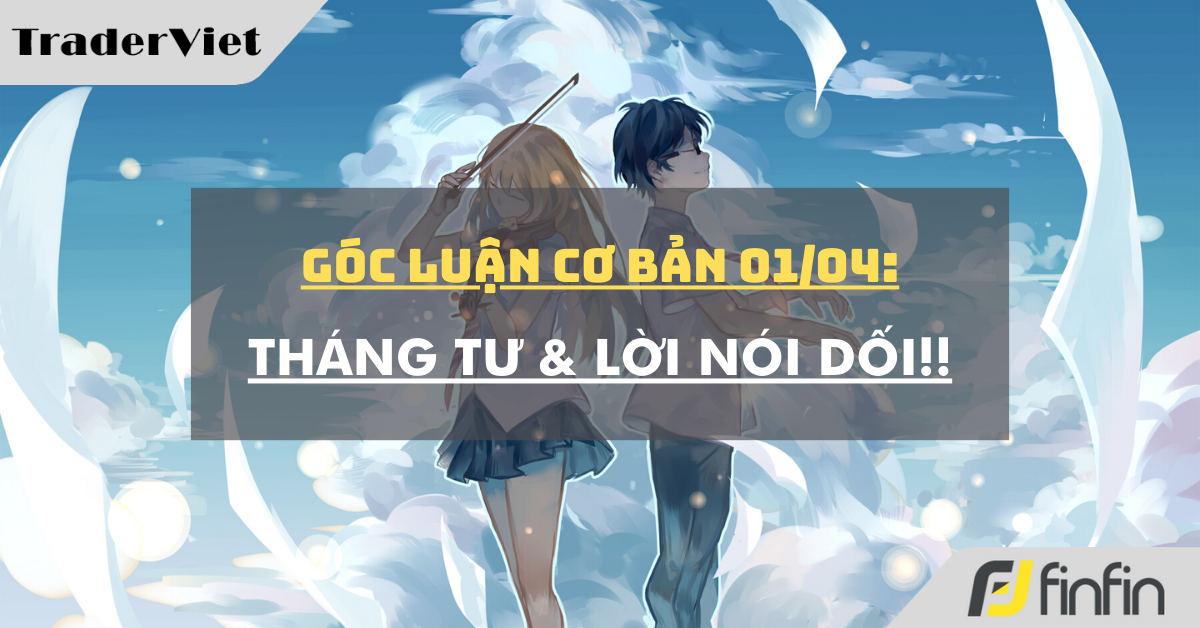 Góc luận Cơ bản 01/04: Tháng tư & Lời nói dối !!