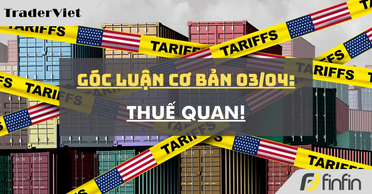 Góc luận Cơ bản 03/04: Thuế quan!