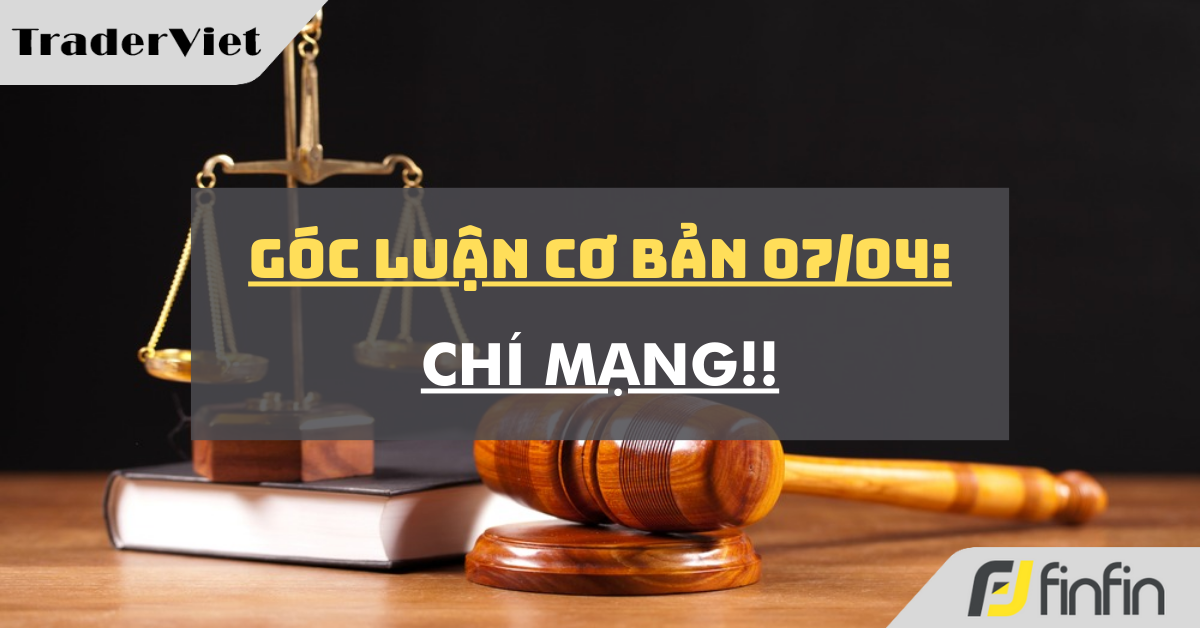 Góc luận Cơ bản 07/04: Chí mạng!!