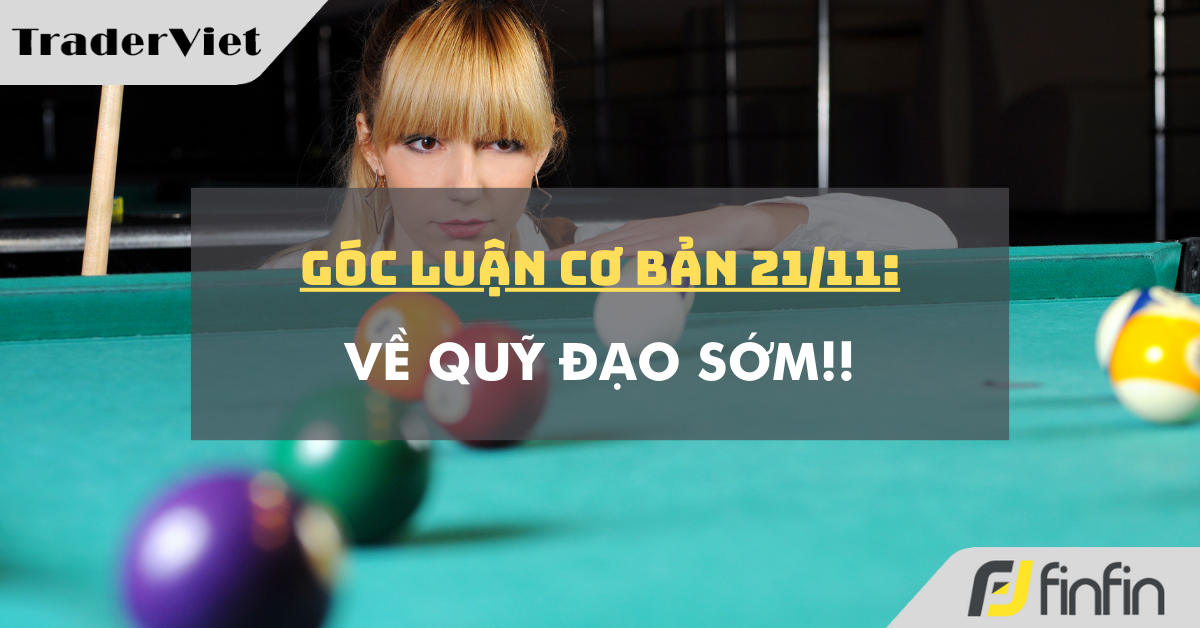 Góc luận Cơ bản 21/11: Về quỹ đạo sớm!!