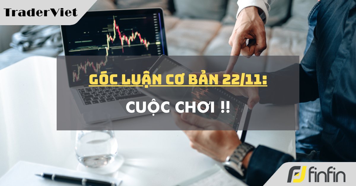 Góc luận Cơ bản 22/11: Cuộc chơi !!