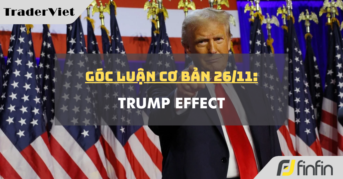 Góc luận Cơ bản 26/11: Trump Effect