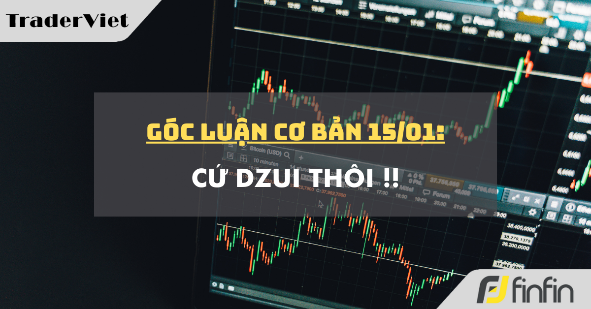 Góc luận Cơ bản 15/01: Cứ dzui thôi !!