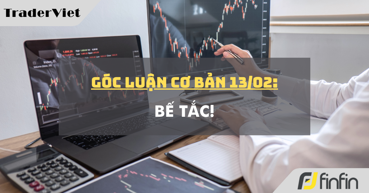 Góc luận Cơ bản 13/02: Bế tắc!