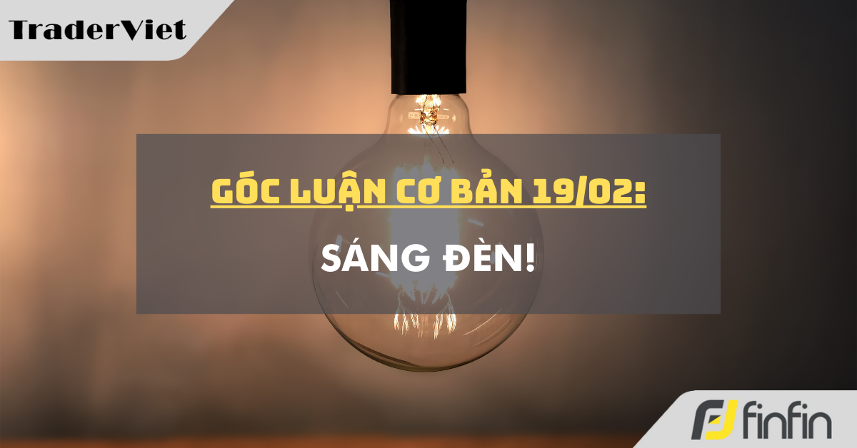 Góc luận Cơ bản 19/02: Sáng đèn!