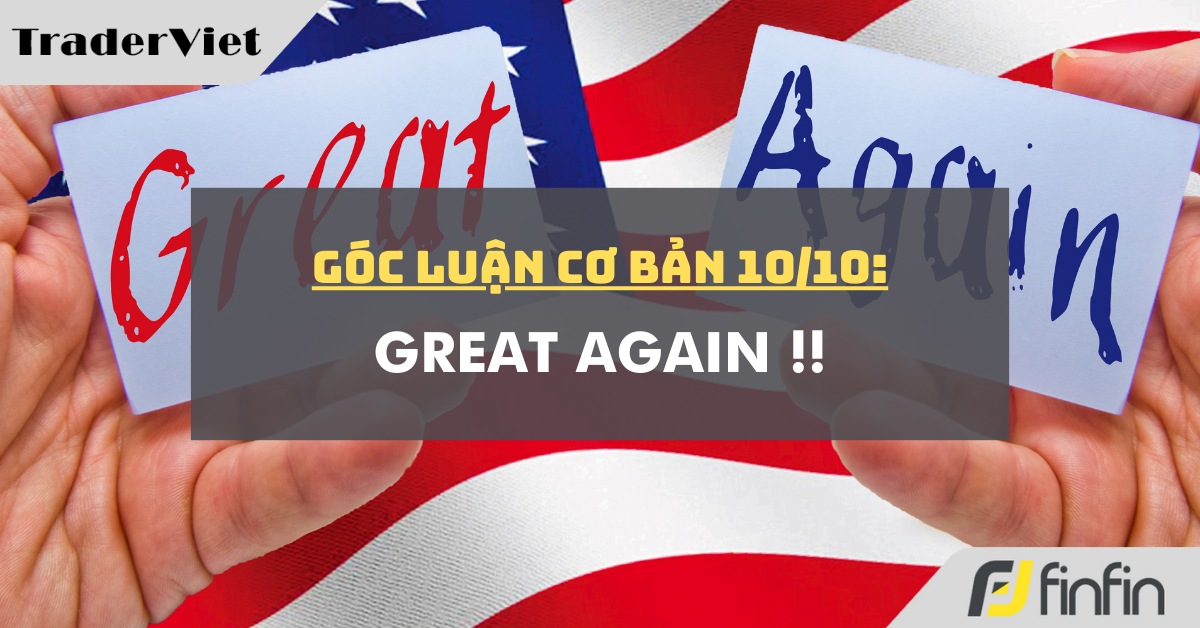 Góc luận Cơ bản 10/10: Great Again !!