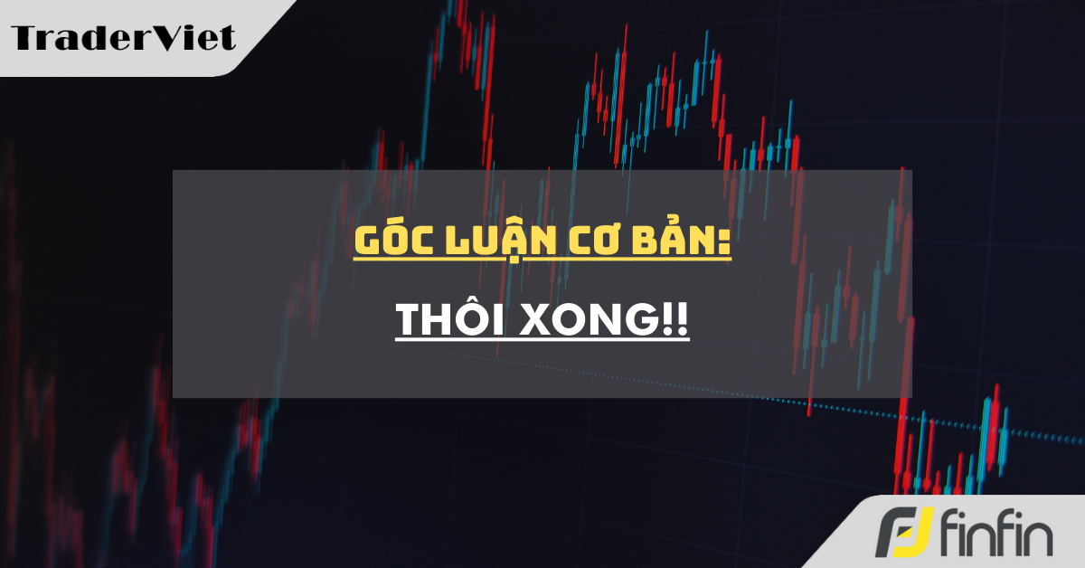 Góc luận Cơ bản 21/05: Thôi xong!!