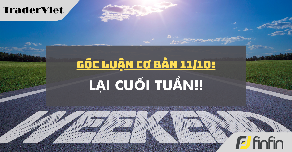 Góc luận Cơ bản 11/10: Lại cuối tuần!!