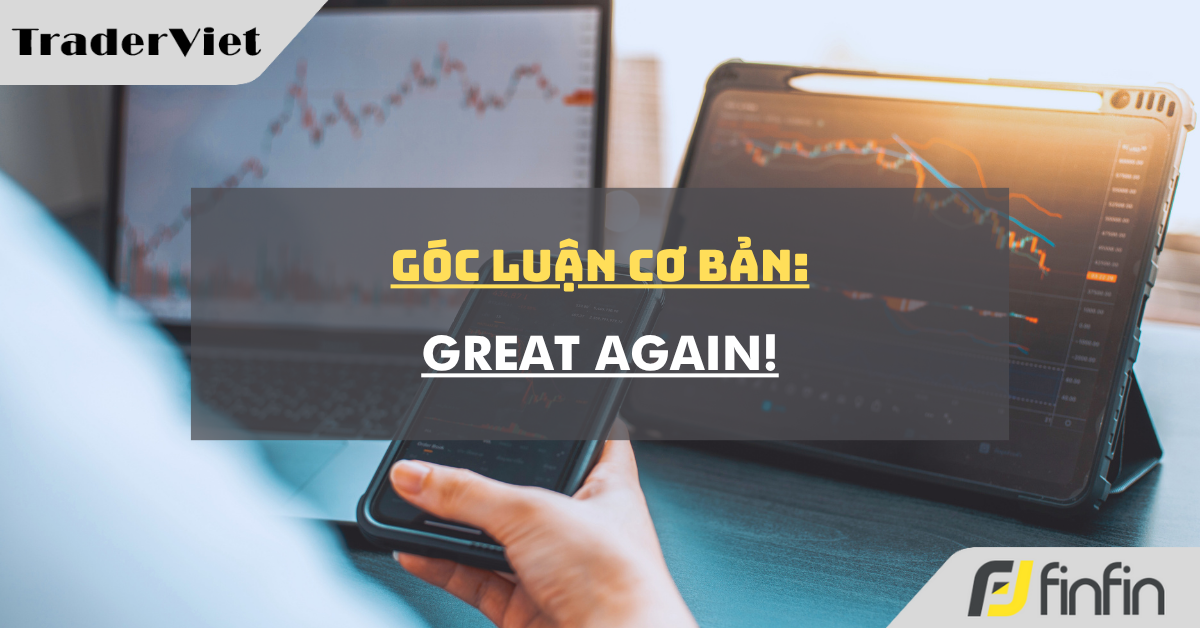 Góc luận Cơ bản 28/05: Great Again!