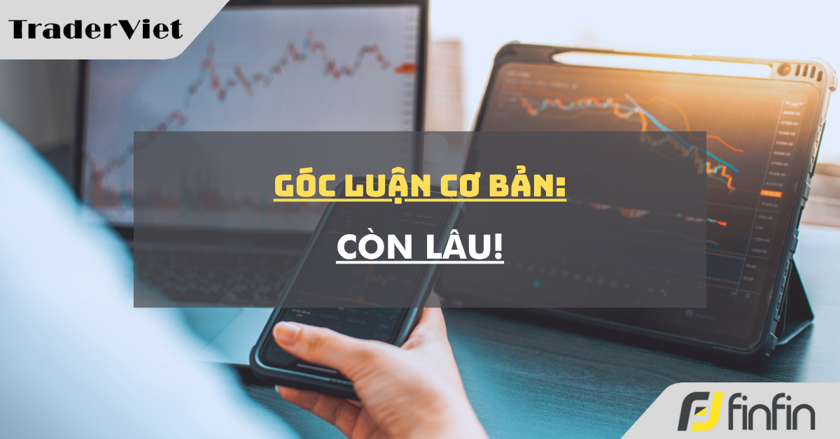 Góc luận Cơ bản 02/06: Còn lâu!