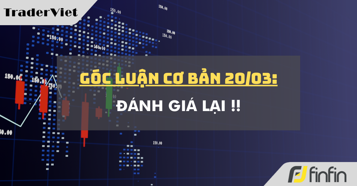 Góc luận Cơ bản 20/03: Đánh giá lại !!