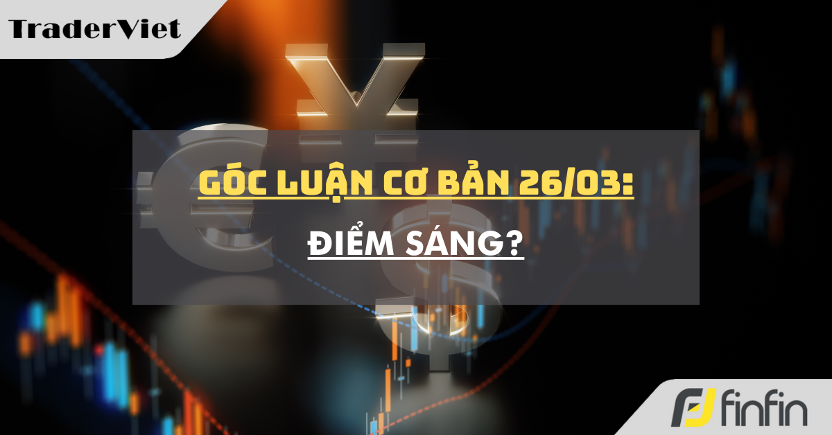 Góc luận Cơ bản 26/03: Điểm sáng?