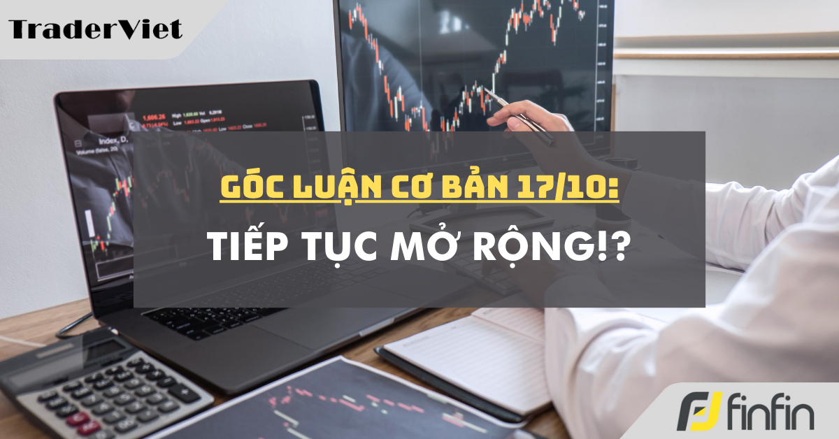 Góc luận Cơ bản 17/10: Tiếp tục mở rộng!?