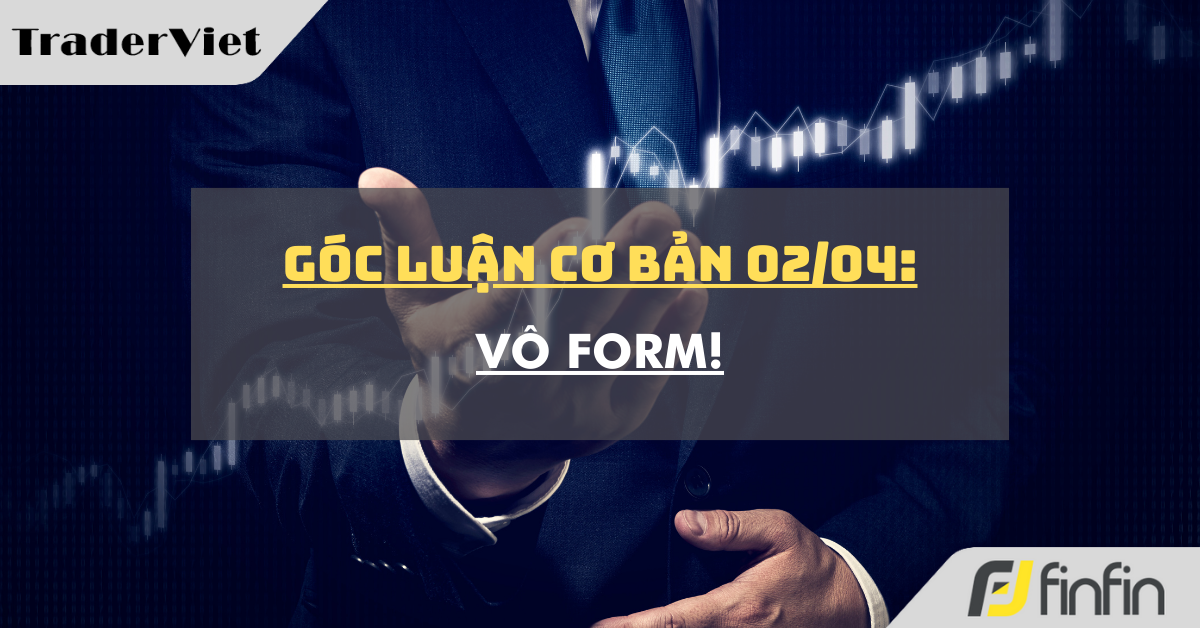 Góc luận Cơ bản 02/04: Vô form!