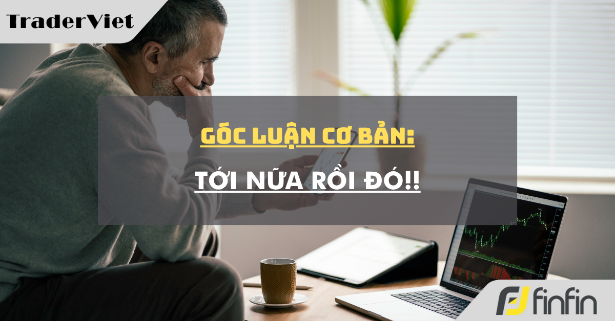 Góc luận Cơ bản 22/07: Tới nữa rồi đó!!