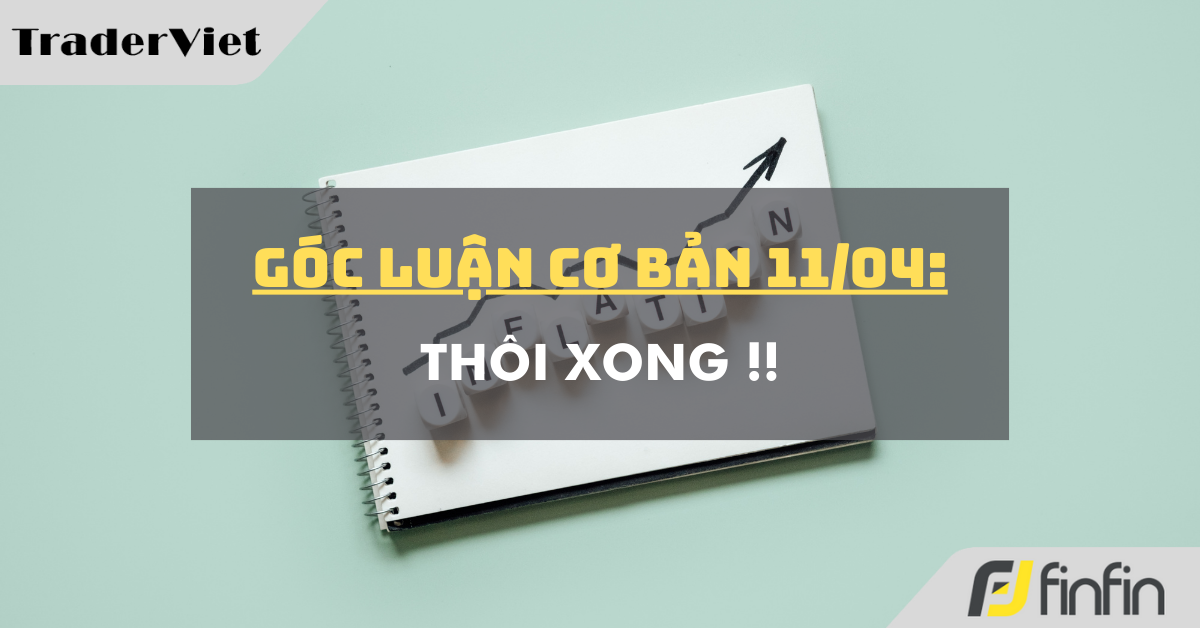 Góc luận Cơ bản 11/04: Thôi xong !!