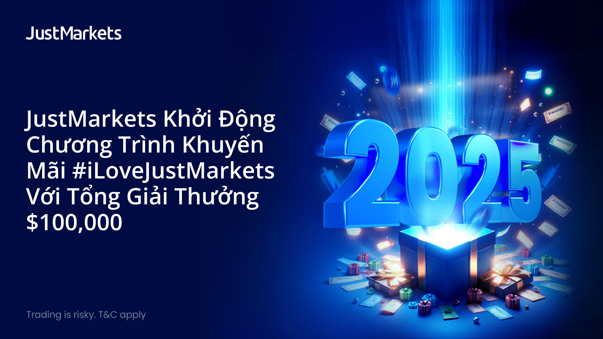 JustMarkets khởi động chương trình Khuyến mãi #iLoveJustMarkets với Cơ cấu giải thưởng trị giá $100.000