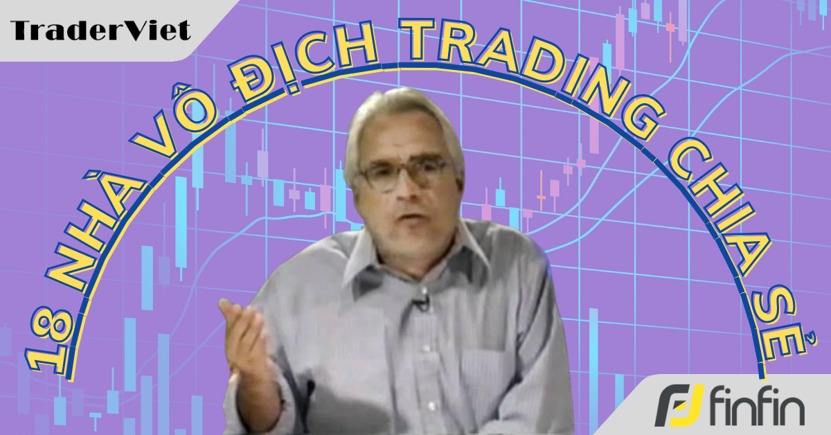 18 Nhà vô địch trading chia sẻ cách họ kiếm được số lãi khổng lồ - Bài 1: George Angell