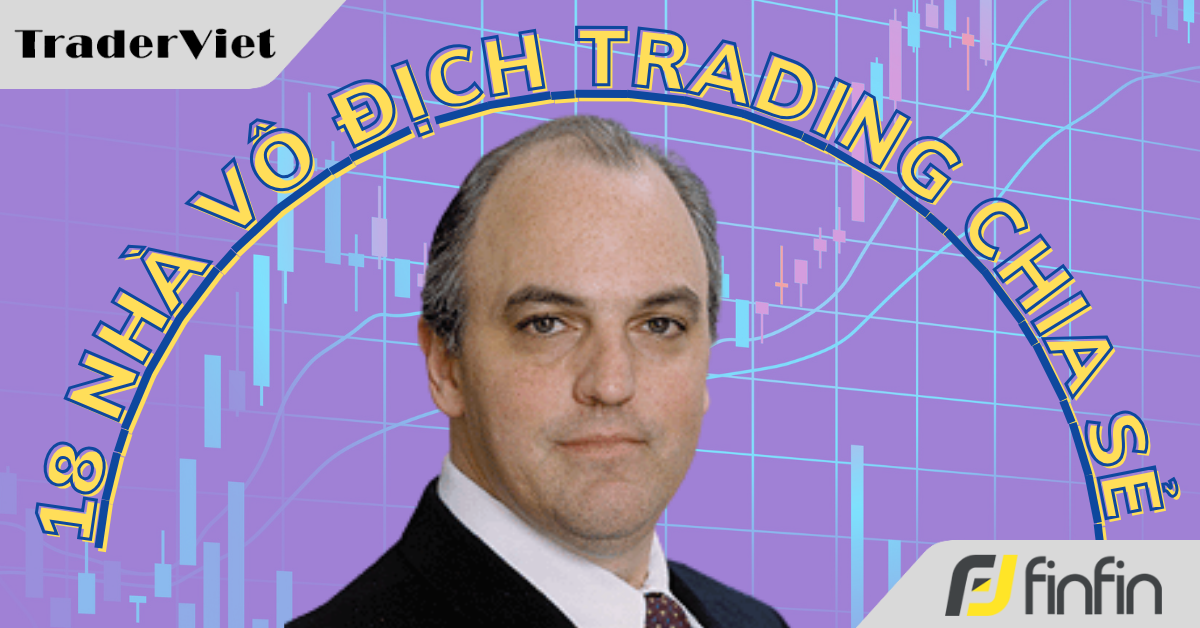 18 Nhà vô địch trading chia sẻ cách họ kiếm được số lãi khổng lồ - Bài 6: George Fontanills