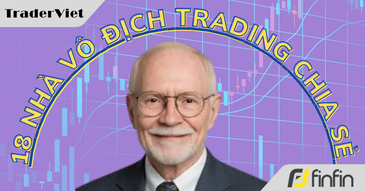 18 Nhà vô địch trading chia sẻ cách họ kiếm được số lãi khổng lồ - Bài 9: George Lane