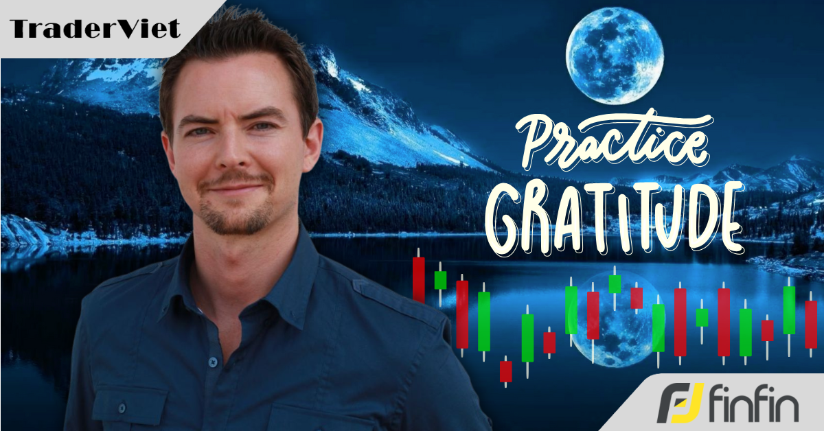 Cách sử dụng lòng biết ơn để cải thiện hiệu suất giao dịch