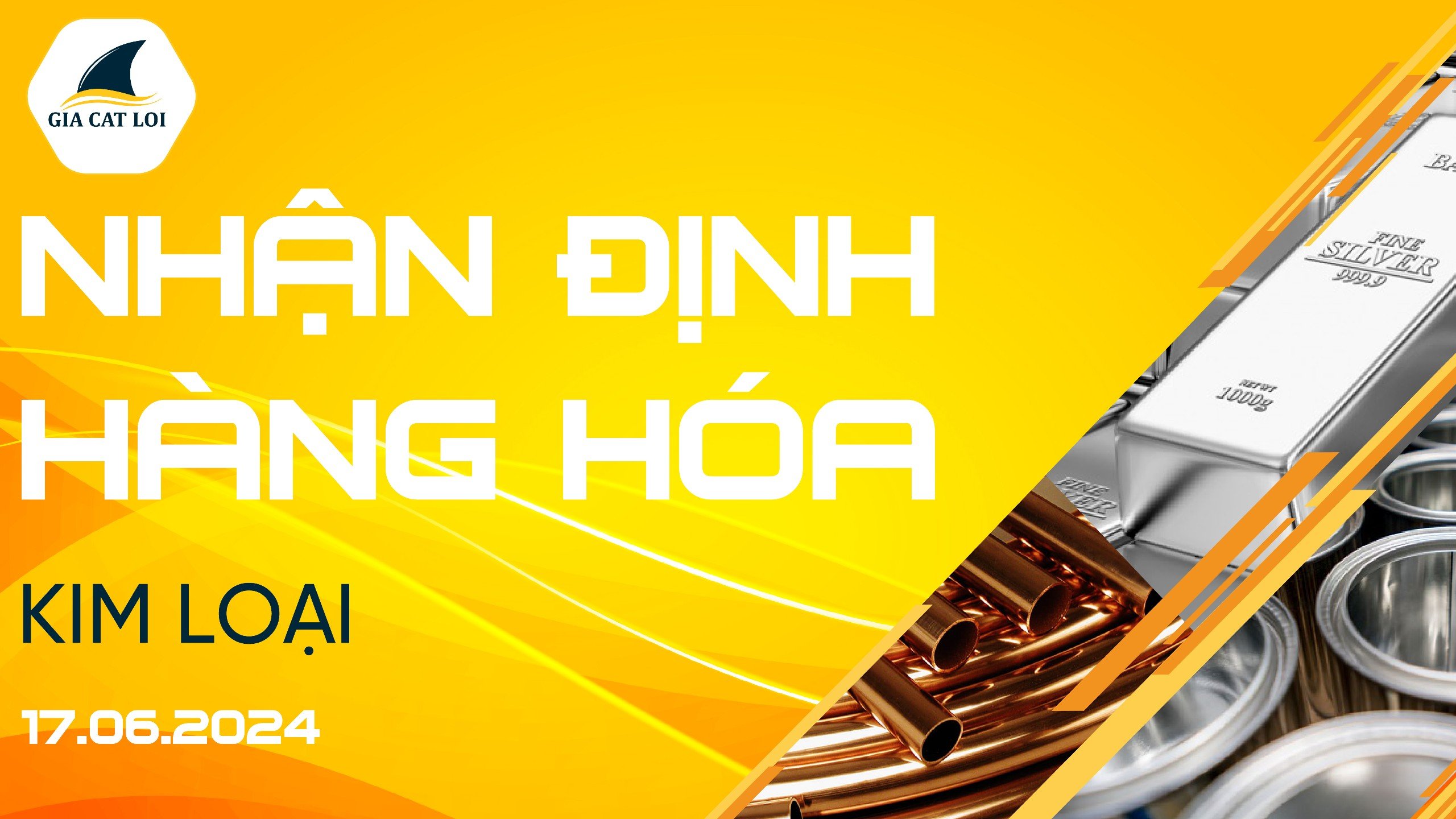 Nhận Định Thị Trường Kim Loại Ngày 14/06/2024
