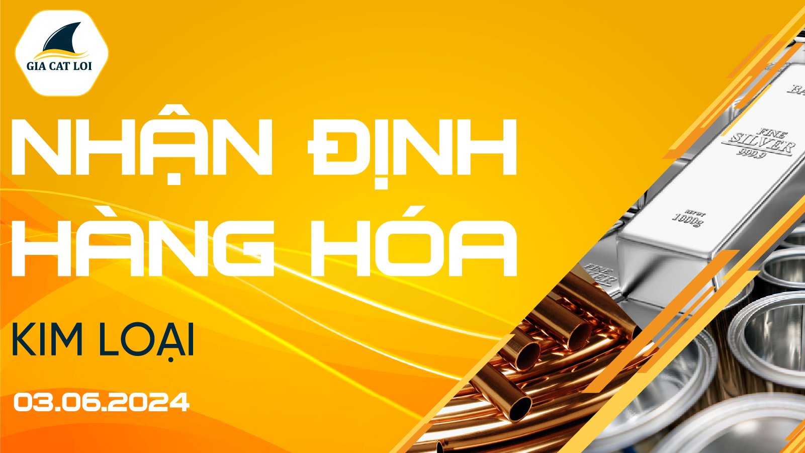 Nhận Định Thị Trường Kim Loại Ngày 03/06/2024
