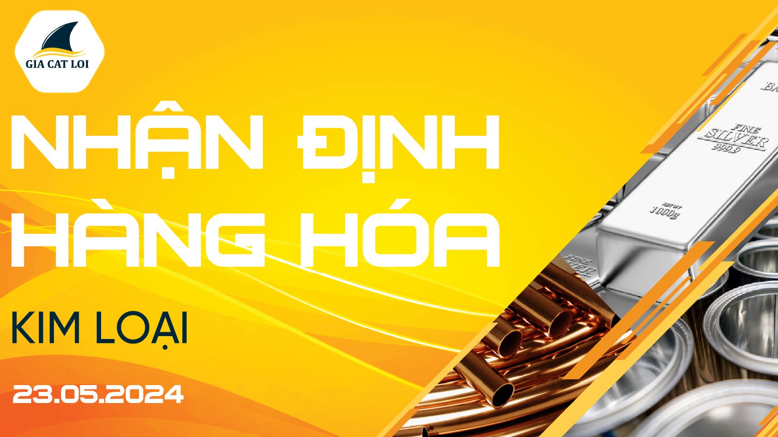 Nhận Định Thị Trường Kim Loại Ngày 23/05/2024