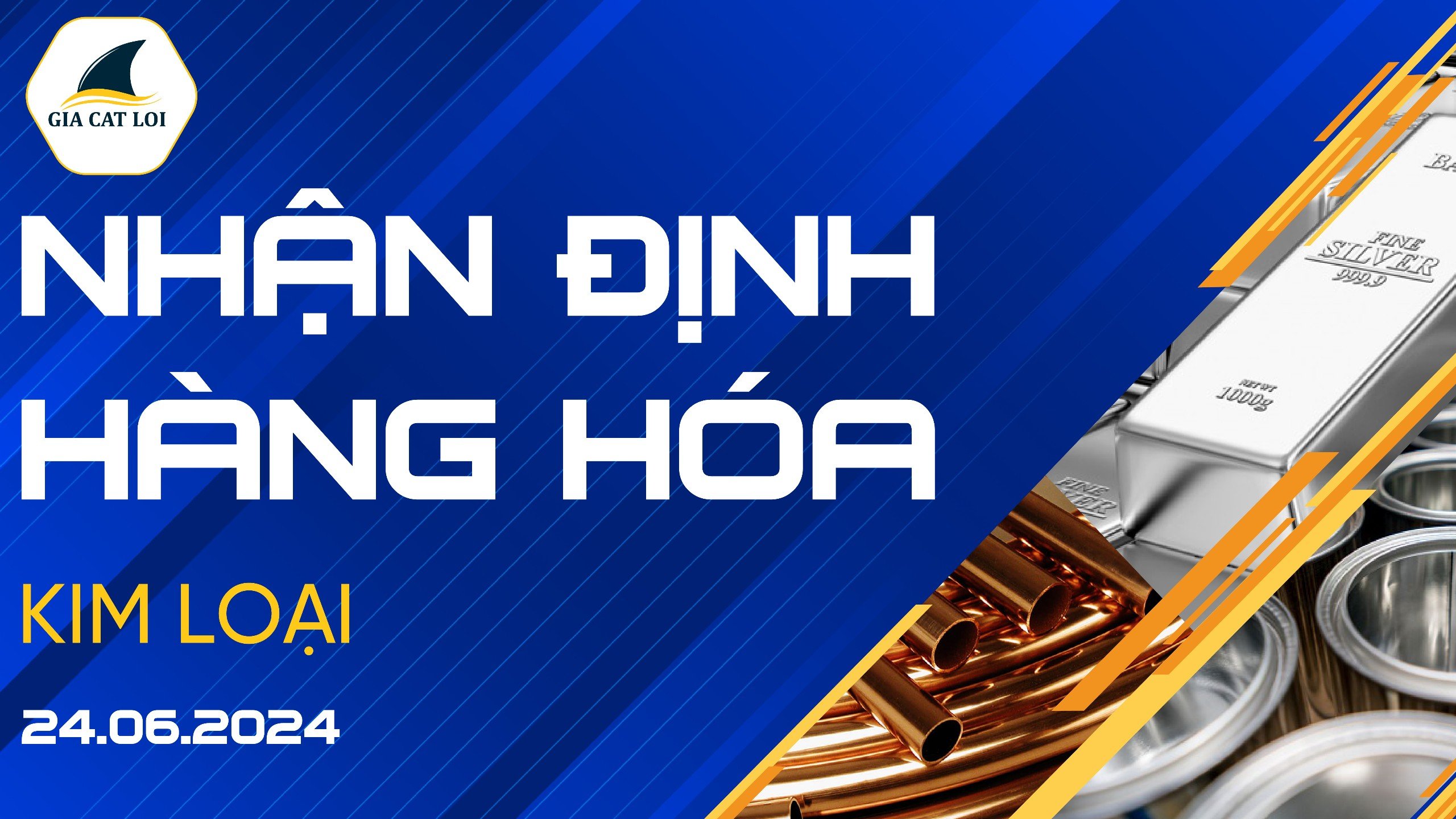 Nhận Định Thị Trường Kim Loại Ngày 24/06/2024