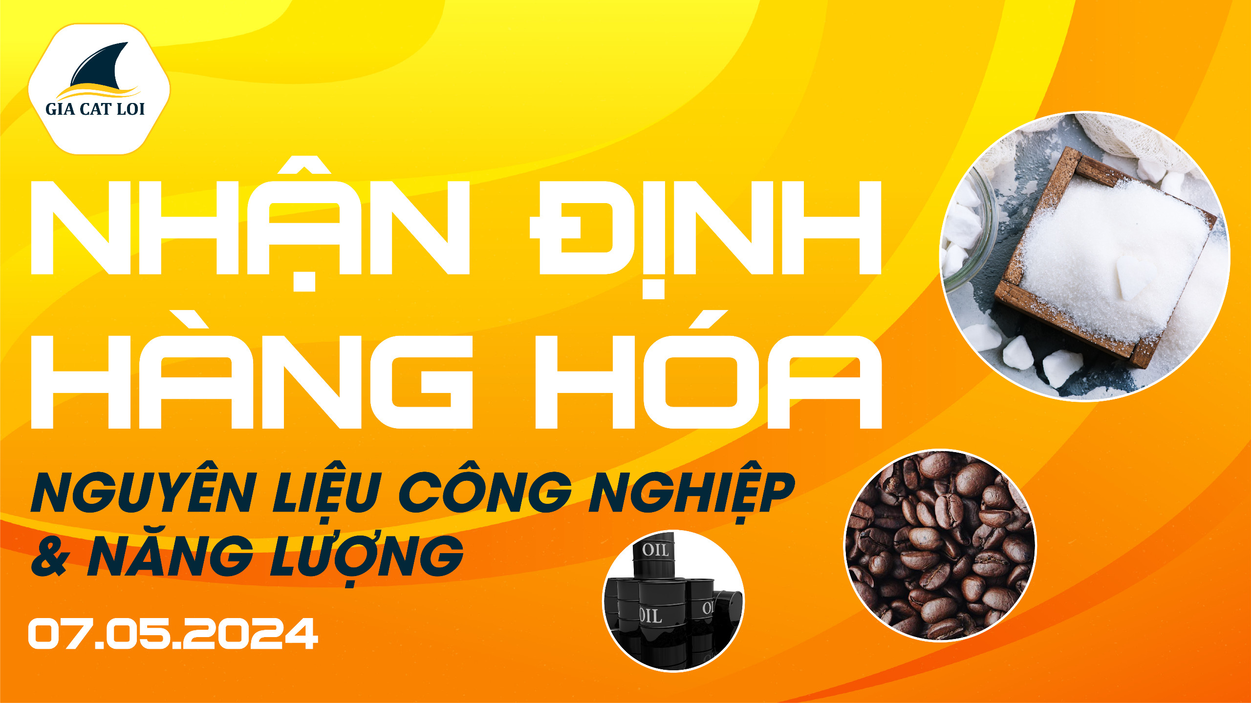 Nhận Định Thị Trường Năng Lượng & Nguyên Liệu Công Nghiệp Ngày 07/05/2024