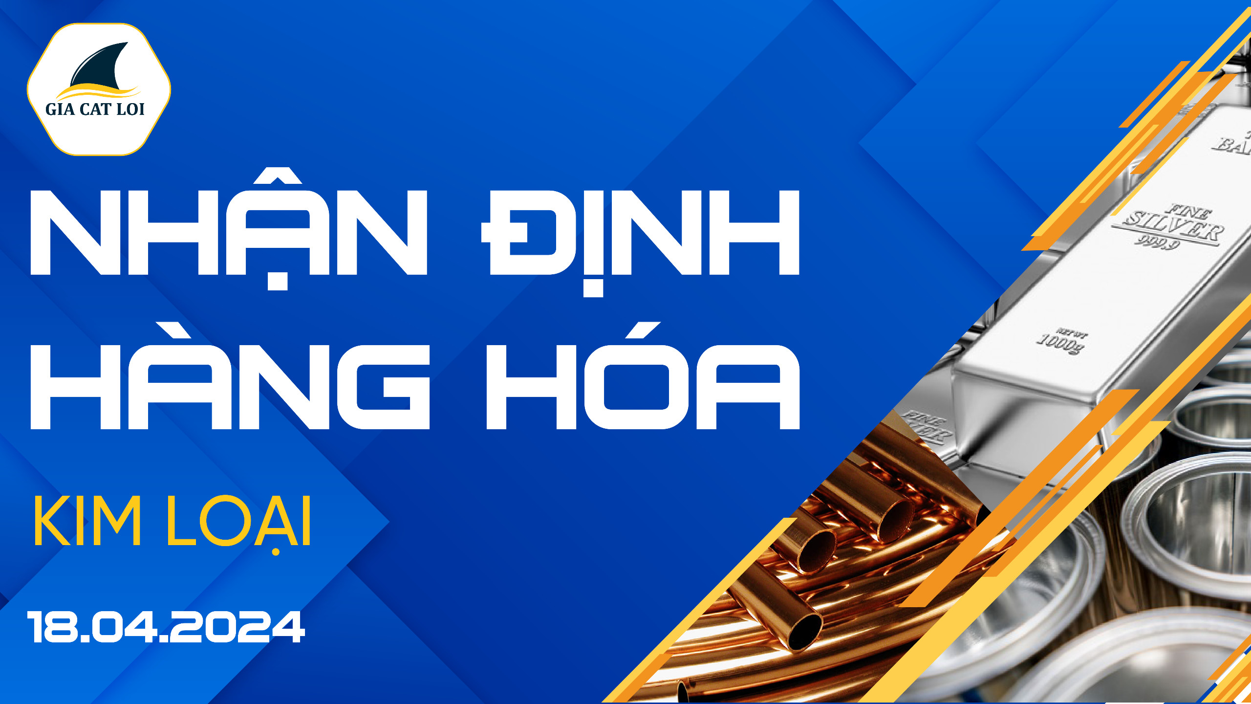 Nhận Định Thị Trường Kim Loại Ngày 18/04/2024