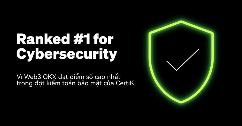 Ví Web3 OKX được CertiK xếp hạng Ví tiền mã hoá bảo mật hàng đầu thế giới