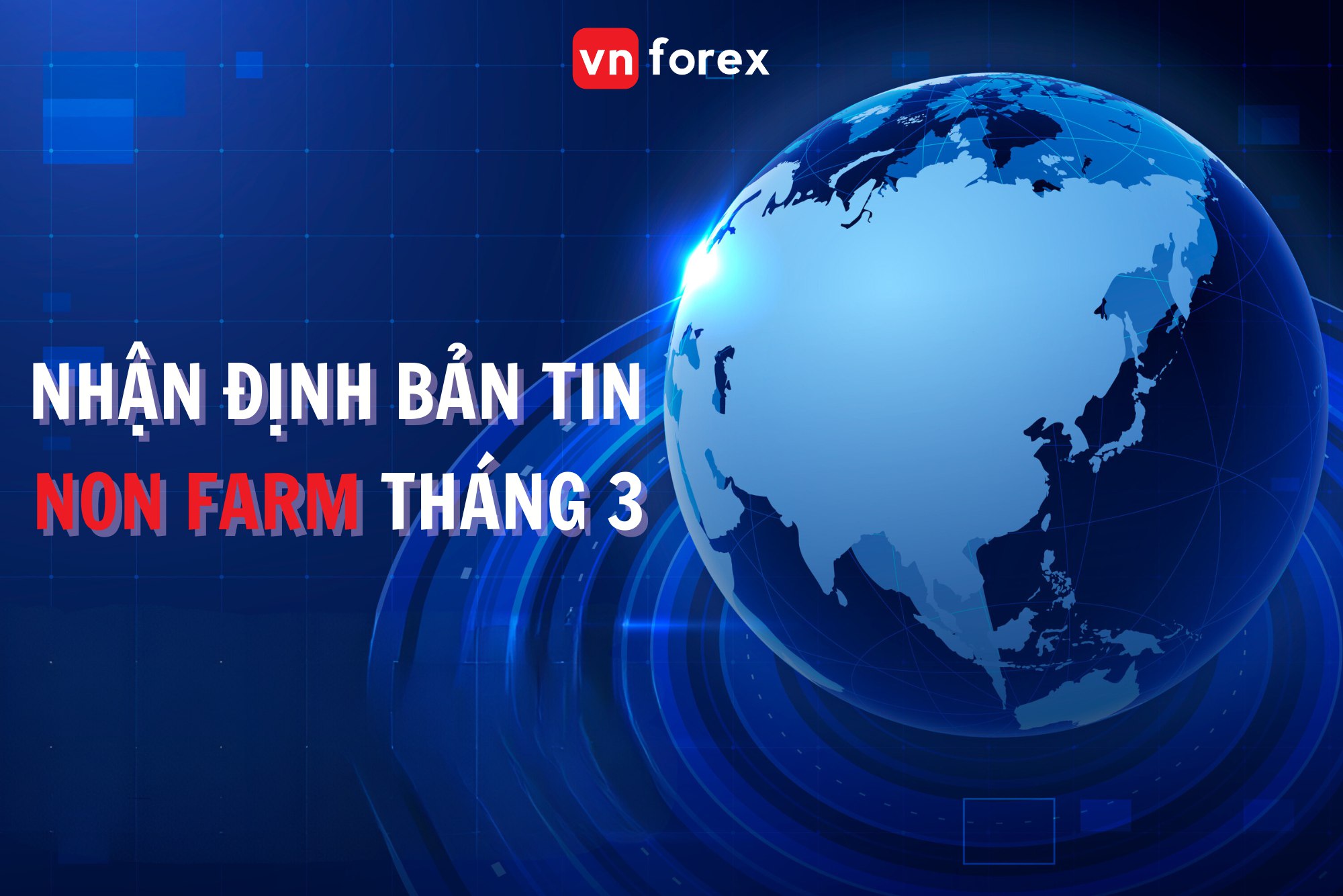 Nhận định tin Non farm tháng 3 trước giờ công bố