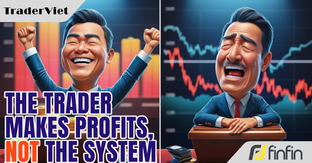 [Series Trader Kiếm Tiền, Không Phải Hệ Thống] - Phần 1: Một hệ thống, hai số phận