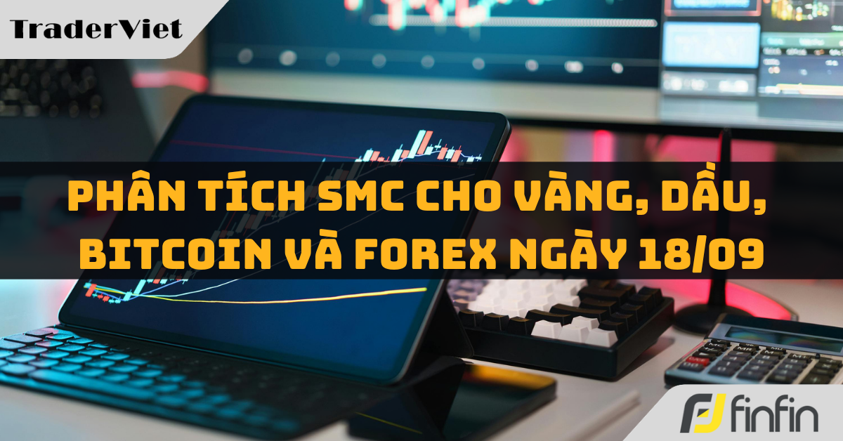 Phân tích SMC cho Vàng, Dầu, Bitcoin và Forex ngày 18/09: CISD D1!