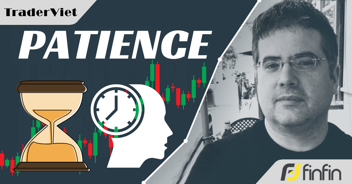 Tại sao học cách kiên nhẫn lại là thử thách đối với một nhà giao dịch?