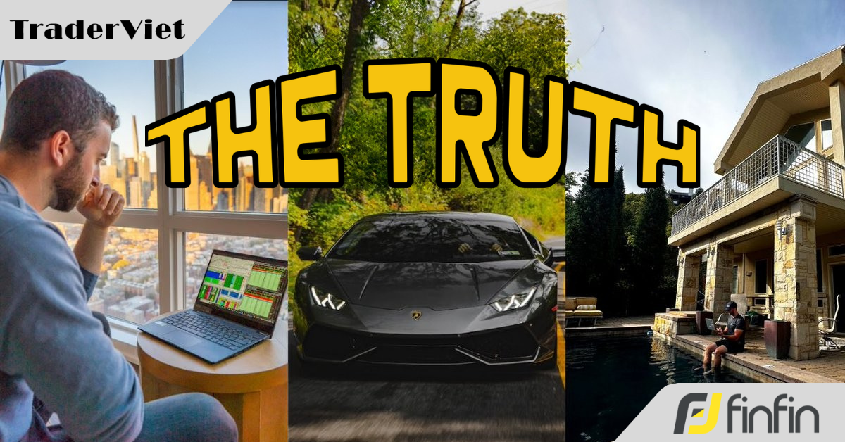 Trader "có lợi nhuận" kiếm sống bằng cách nào? Sự thật đằng sau cuộc sống hào nhoáng