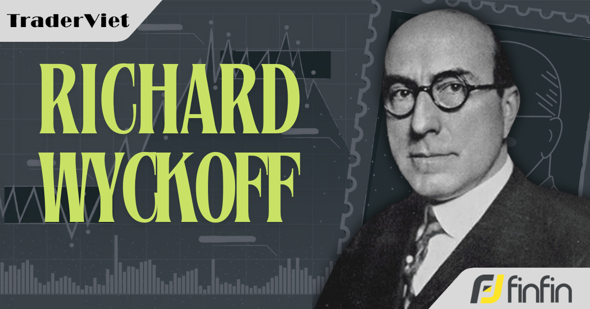Trader học được gì từ Richard Wyckoff - một trong những nhà phân tích kỹ thuật thông thái nhất thế kỷ 20?