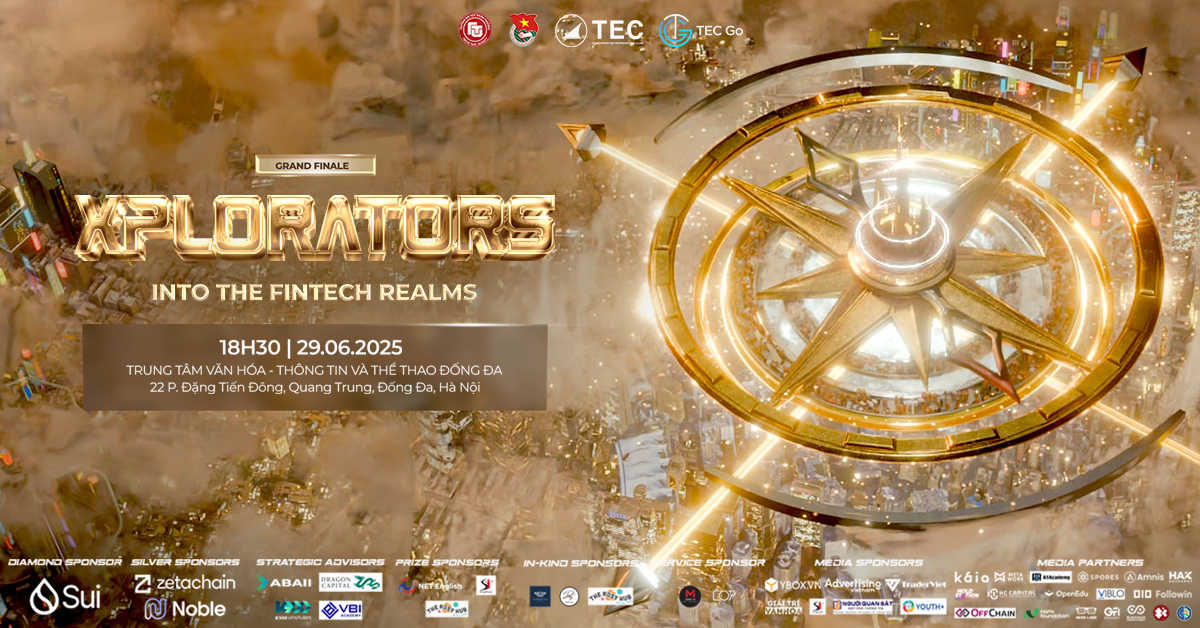 Chính Thức Mở Đơn Đăng Ký Tham Dự Chung Kết Cuộc Thi Xplorators 2025: Into The Fintech Realms - Khi Nội Lực Thắp Sáng Khởi Đầu Hành Trình Vĩ Đại