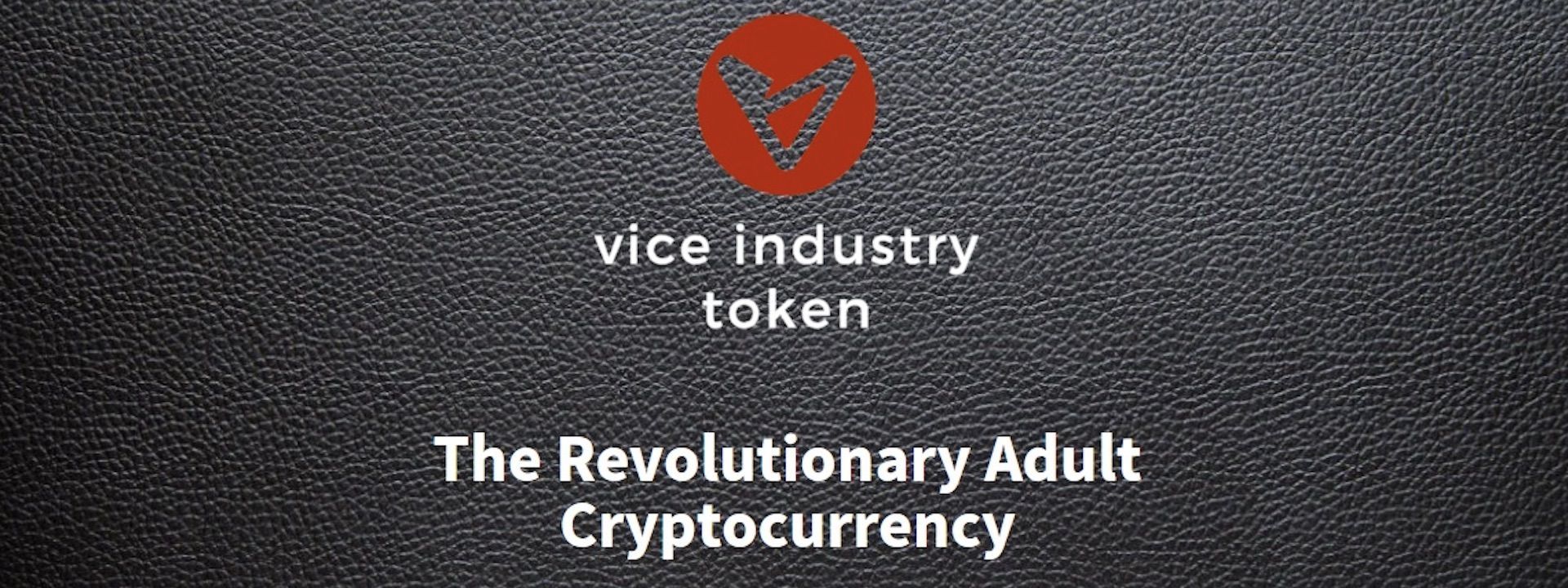 Vice Industry Token: Thêm một dự án crypto đặt chân vào ngành công nghiệp người lớn sau Verge