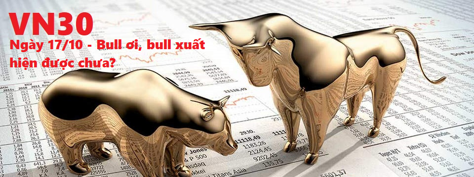 Phân tích phái sinh VN30 - Ngày 17/10 - Bull ơi, bull xuất hiện được chưa?