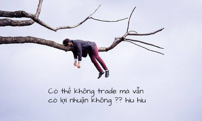 Bạn có đang lười giao dịch???