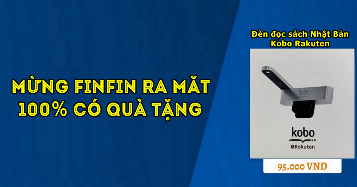 Mừng finfin ra mắt, 100% có quà tặng cho anh em yêu sách tài chính