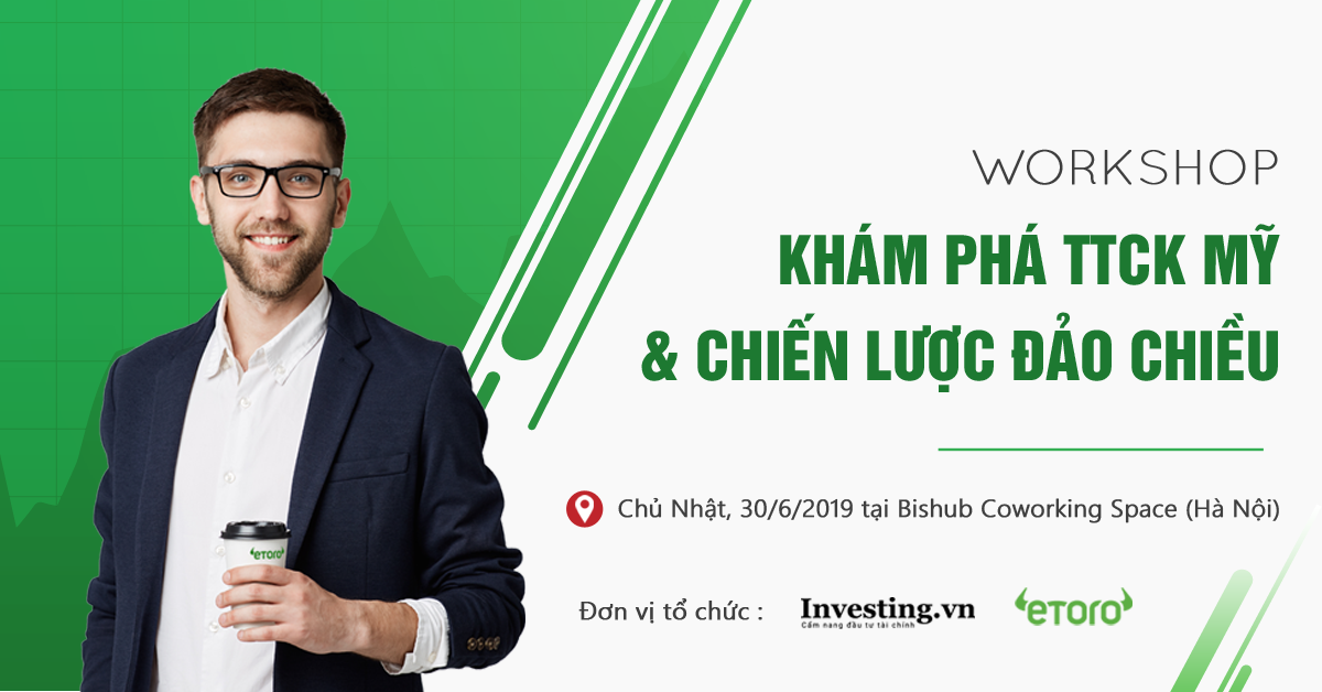 WORKSHOP “Khám phá TTCK Mỹ và Chiến lược đảo chiều"