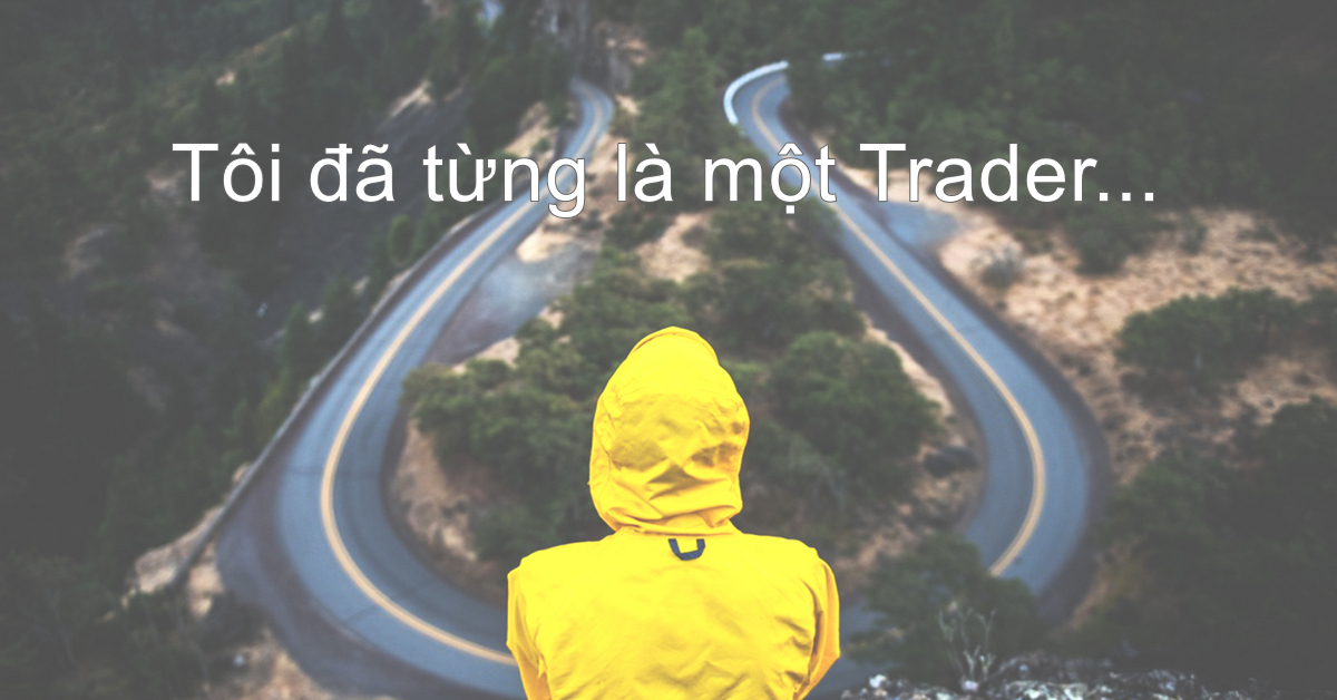 Hãy tìm lại chính bạn từ những ngày đầu trading trong câu chuyện sau và cùng bước qua một trang mới!